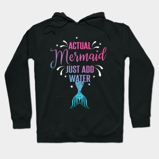 Actual Mermaid just add water Funny Womens T-Shirt Hoodie